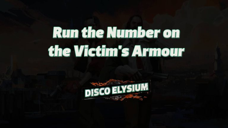 disco elysium run the number on the victim's armour featured image