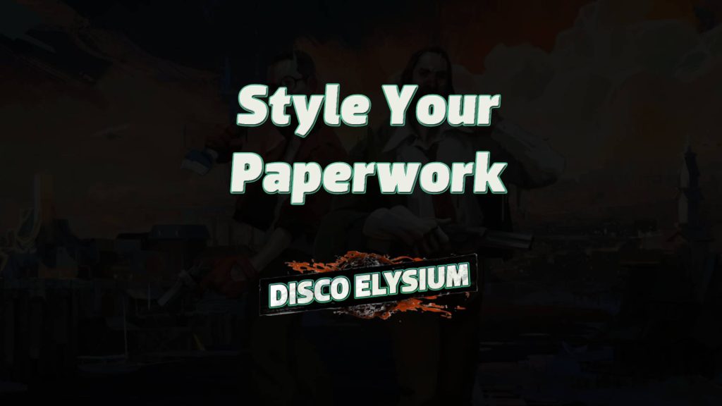 disco elysium style your paperwork featured image