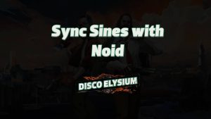 disco elysium sync sines with noid featured image