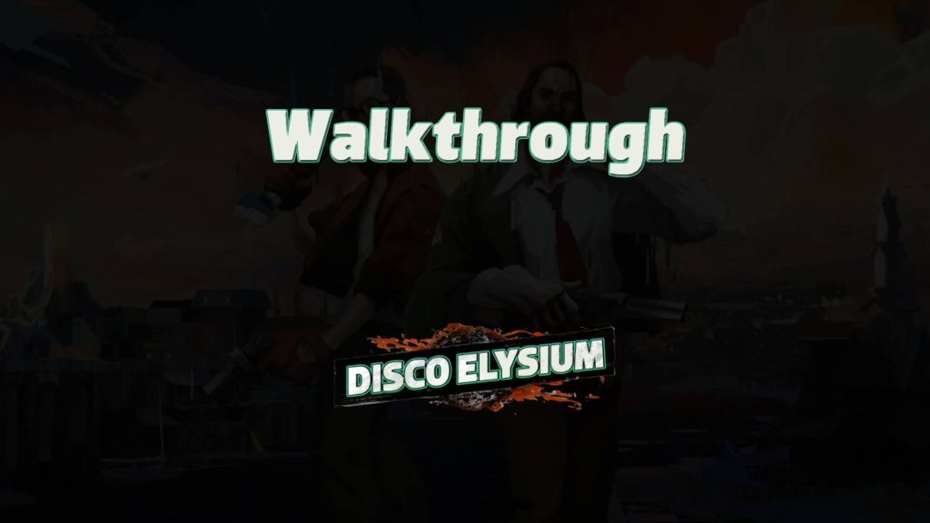 disco elysium walkthrough featured image