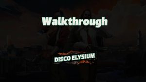 disco elysium walkthrough featured image