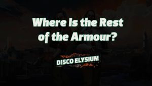 disco elysium where is the rest of the armour featured image