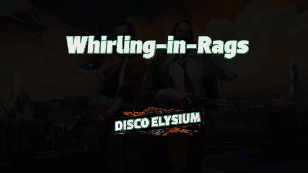 disco elysium whirling in rags featured image