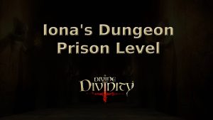 divine divinity iona's dungeon prison level featured image