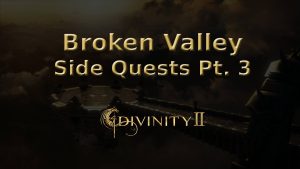 divinity ii ego draconis broken valley side quests pt. 3 featured image