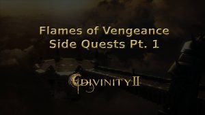 divinity ii ego draconis flames of vengeance side quests pt. 1 featured image