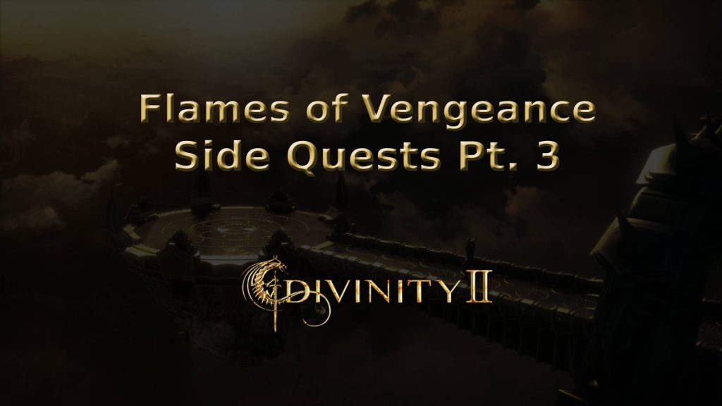 divinity ii ego draconis flames of vengeance side quests pt. 3 featured image