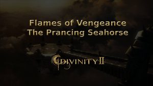 divinity ii ego draconis flames of vengeance the prancing seahorse featured image