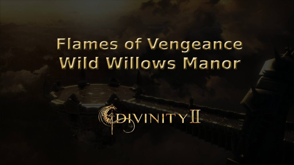 divinity ii ego draconis flames of vengeance wild willows manor featured image