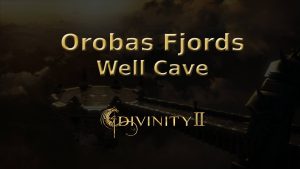 divinity ii ego draconis orobas fjords well cave featured image