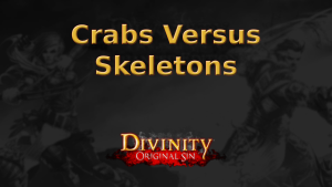 divinity original sin crabs versus skeletons featured imagev2