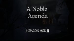 dragon age 2 guides a noble agenda