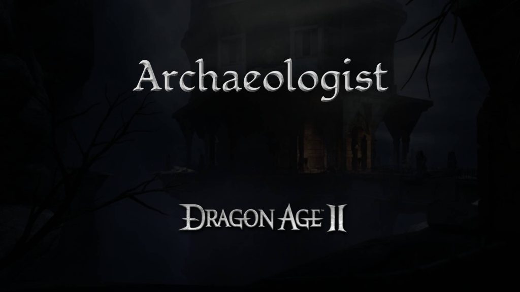 dragon age 2 guides archaeologist