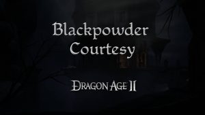 dragon age 2 guides blackpowder courtesy