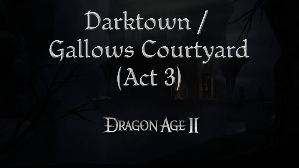 dragon age 2 guides darktown gallows crtyard a3