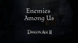 dragon age 2 guides enemies among us