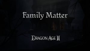 dragon age 2 guides family matter