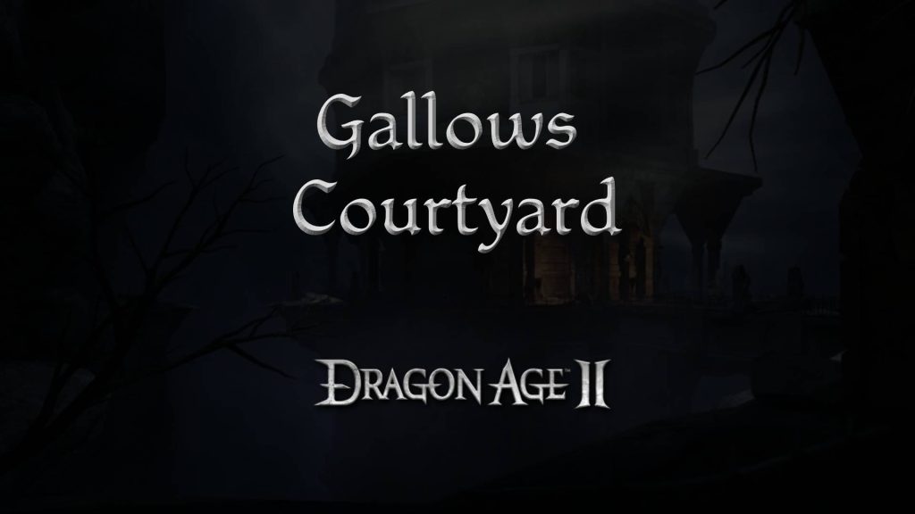 dragon age 2 guides gallows courtyard