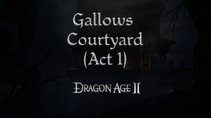 dragon age 2 guides gallows courtyard a1