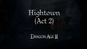 dragon age 2 guides hightown a2