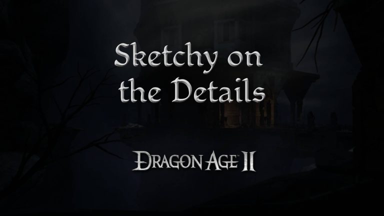 dragon age 2 guides sketchy on the details