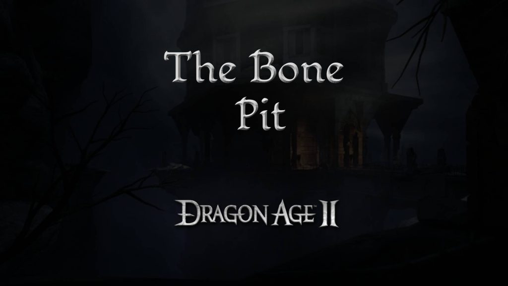 dragon age 2 guides the bone pit