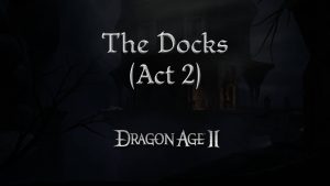 dragon age 2 guides the docks a2