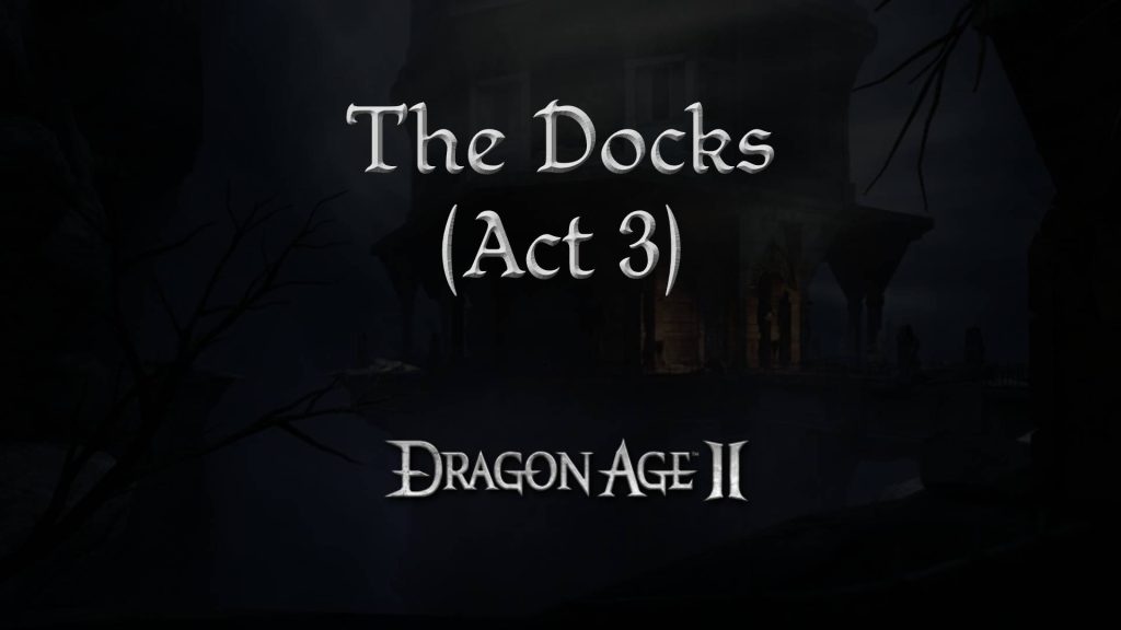 dragon age 2 guides the docks a3