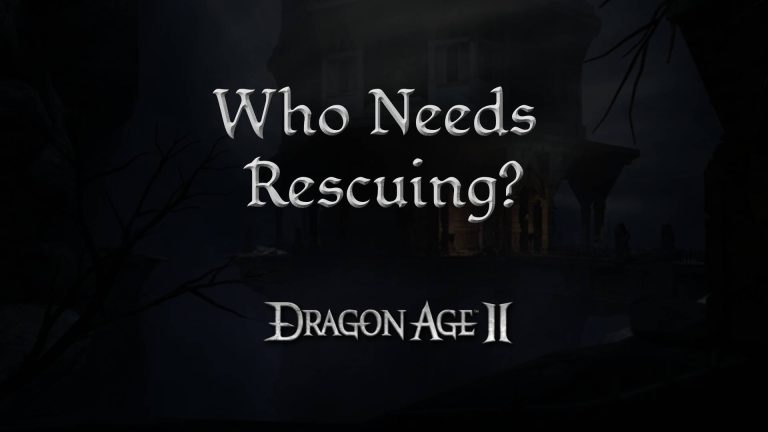 dragon age 2 guides who needs rescuing