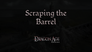 dragon age origins scraping the barrel featured image