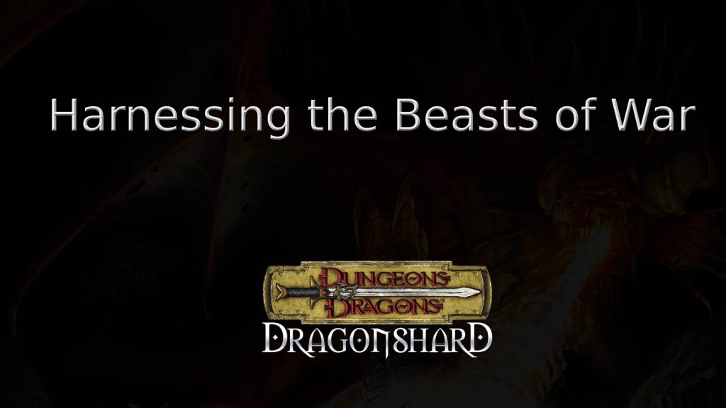 dragonshard harnessing the beasts of war