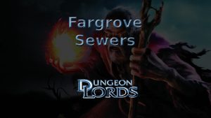 dungeon lords fargrove sewers featured image