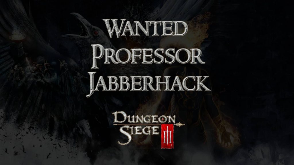 dungeon siege 3 guides professor jabberhack