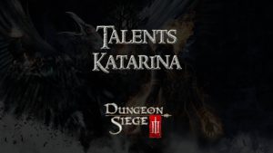 dungeon siege 3 guides talents katarina