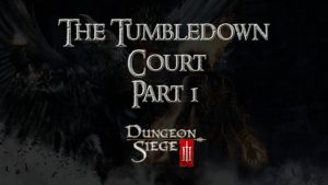 dungeon siege 3 guides the tumbledown court (part 1)