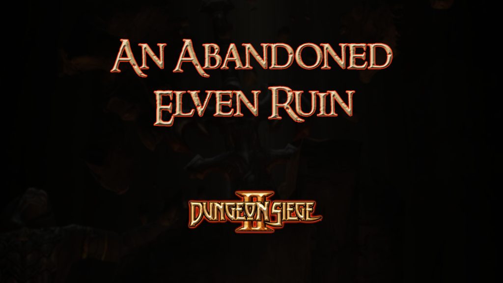 dungeon siege ii an abandoned elven ruin featured image