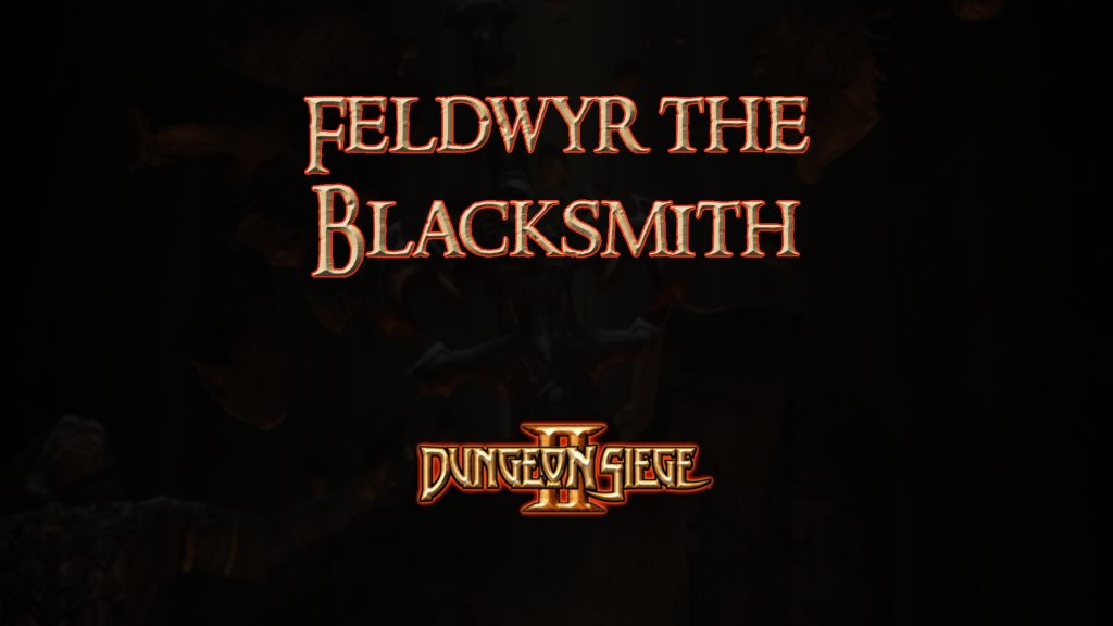 dungeon siege ii feldwyr the blacksmith featured image