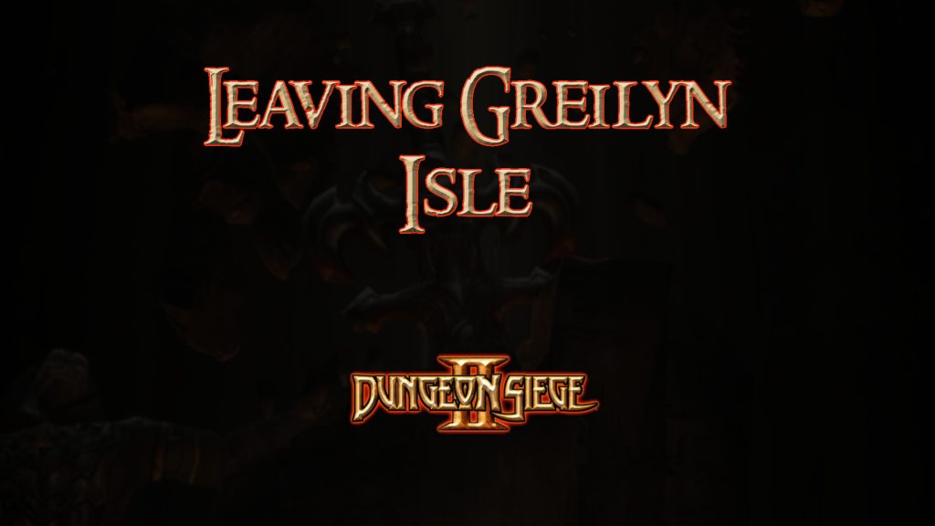 dungeon siege ii leaving greilyn isle featured image