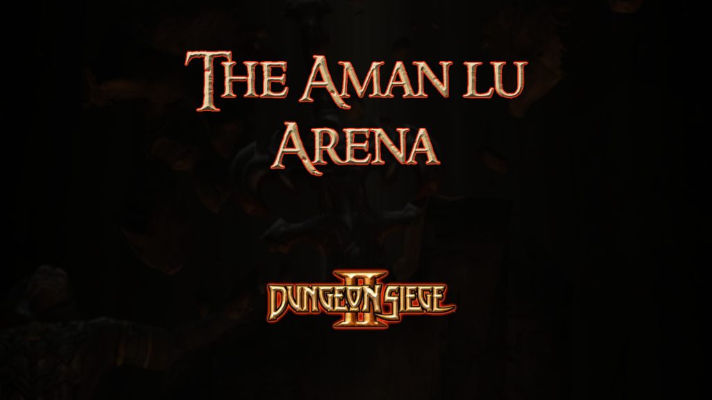 dungeon siege ii the aman lu arena featured image