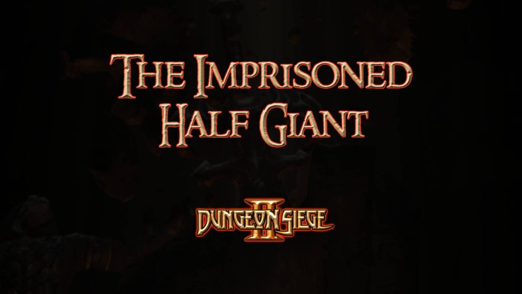 dungeon siege ii the imprisoned half giant featured image