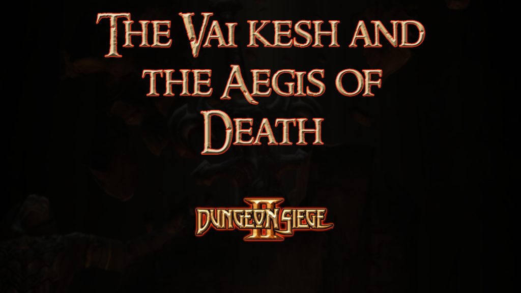 dungeon siege ii the vai kesh and the aegis of death featured image