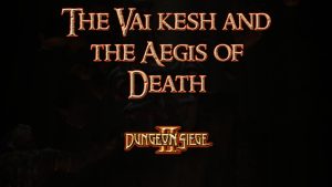 dungeon siege ii the vai kesh and the aegis of death featured image