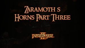 dungeon siege ii zaramoth s horns part three featured image