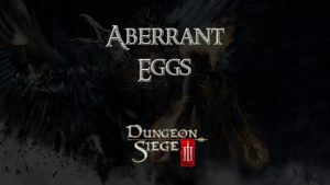 dungeon siege iii aberrant eggs featured image