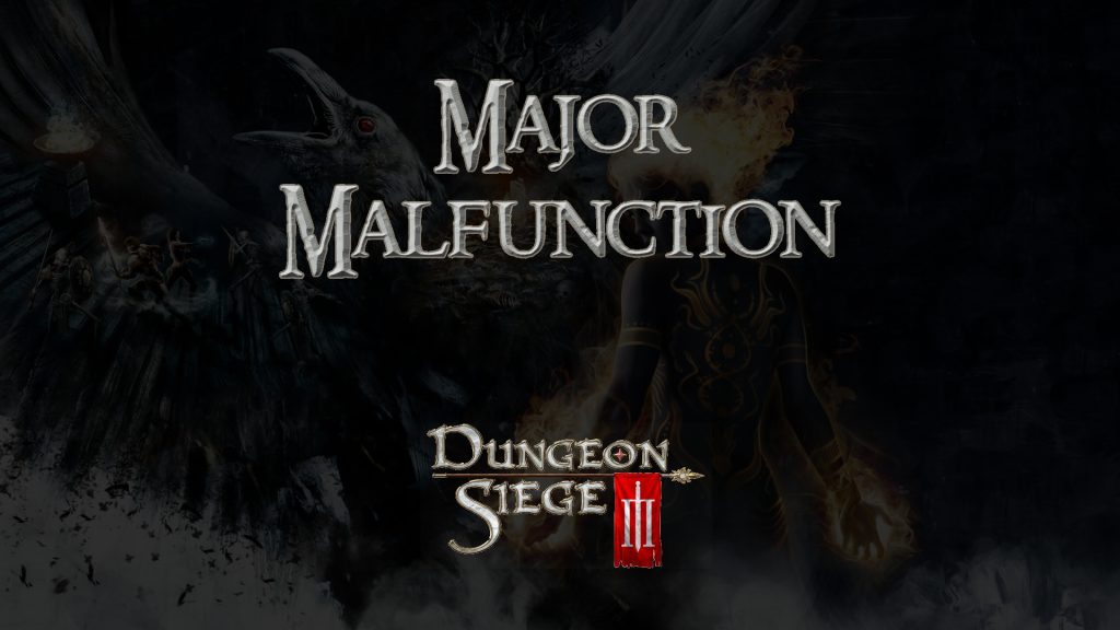 dungeon siege iii major malfunction featured image