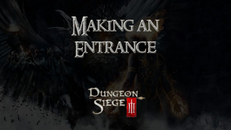 dungeon siege iii making an entrance featured image