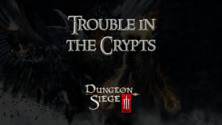 dungeon siege iii trouble in the crypts featured image