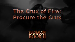 eschalon book 2 the crux of fire procure the crux featured image