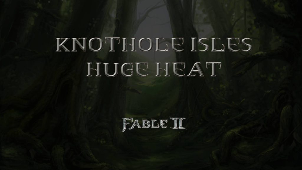 fable ii knothole isle's huge heat featured image