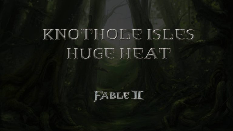 fable ii knothole isle's huge heat featured image